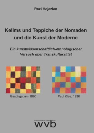Kelims und Teppiche der Nomaden und die Kunst der Moderne | Razi Hejazian