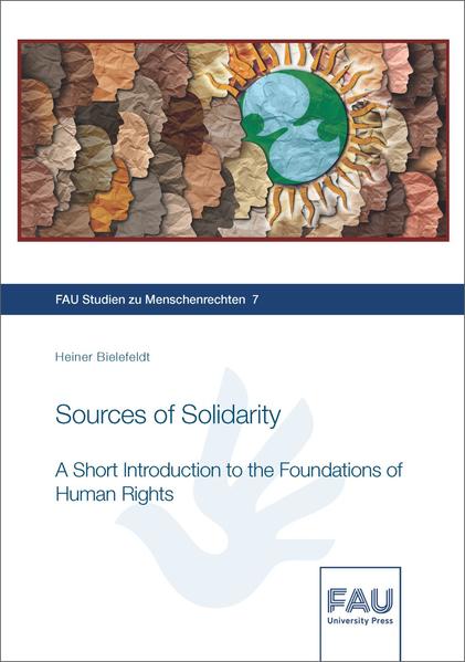 Sources of Solidarity. A Short Introduction to the Foundations of Human Rights | Heiner Bielefeldt