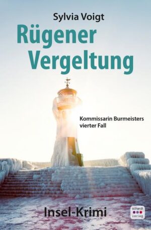 Rügener Vergeltung Kommissarin Burmeisters vierter Fall. Insel-Krimi | Sylvia Voigt