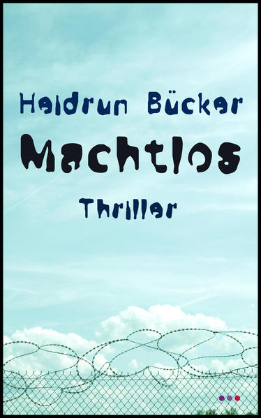 Machtlos | Heidrun Bücker