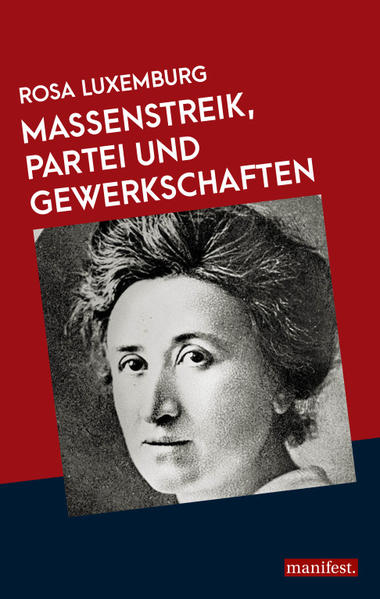 Massenstreik, Partei und Gewerkschaften | Rosa Luxemburg