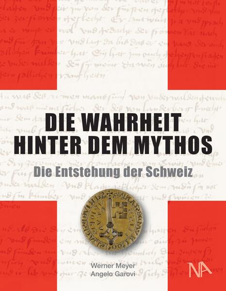 Die Wahrheit hinter dem Mythos | Werner Meyer, Angelo Garovi