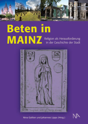 Beten in Mainz | Nina Gallion, Johannes Lipps