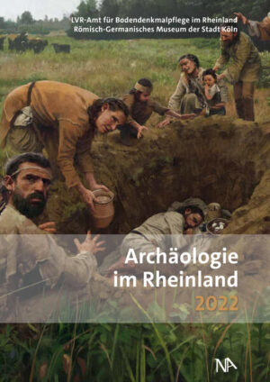 Archäologie im Rheinland 2022 | Erich Claßen, Marcus Trier