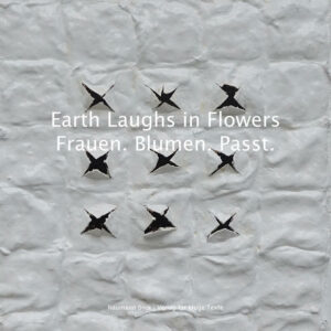Earth Laughs in Flowers | Frauen. Blumen. Passt. | Bundesamt für magische Wesen