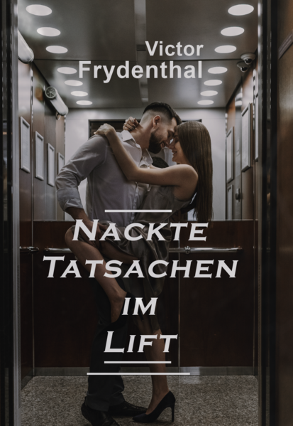 Nackte Tatsachen im Lift | Victor Frydenthal