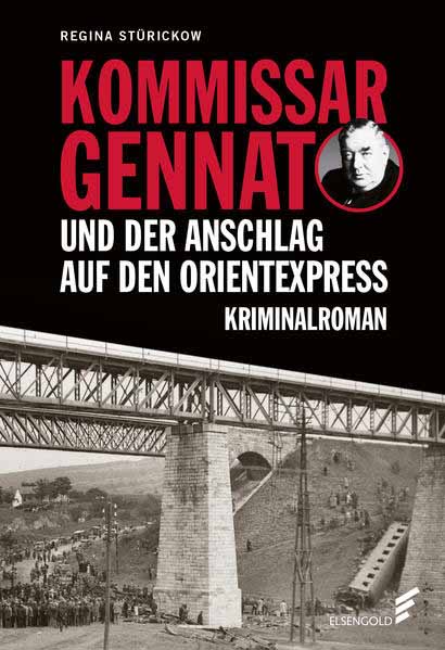 Kommissar Gennat und der Anschlag auf den Orientexpress Kriminalroman. Gennat-Krimi, Bd. 3 | Regina Stürickow