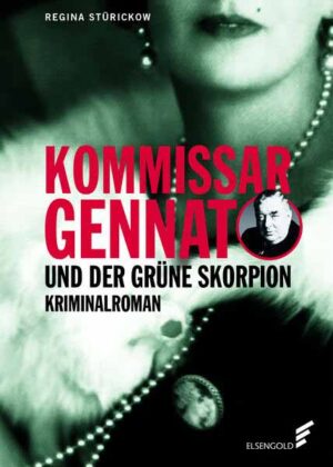 Kommissar Gennat und der grüne Skorpion Kriminalroman. Gennat-Krimi, Bd. 4 | Regina Stürickow