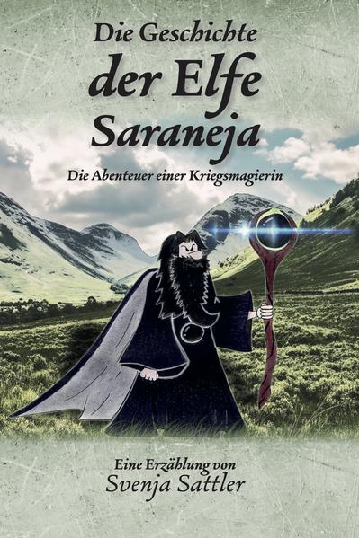 Die Geschichte der Elfe Saraneja: Die Abenteuer einer Kriegsmagierin | Bundesamt für magische Wesen