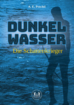 Dunkelwasser Die Schattenkrieger | A.E. Prechtl