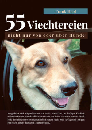 Ausgedacht und aufgeschrieben von einer mittelalten, an heftiger Kahlheit leidenden Person, ausschließlich nur noch in der Breite wachsend namens Frank Held der selbst über einen rumänischen Harzer Fuchs Mix verfügt und selbigen Rüden aus einem deutschen Tierheim holte. Was einem halt so einfällt bei den Gängen mit Hund. Bevor diese, manchmal stimmenden, oft auch ausgedachten Geschichten der Demenz anheimfallen habe ich sie lieber aufgeschrieben, da kann man im Zweifelsfall mal nachlesen!