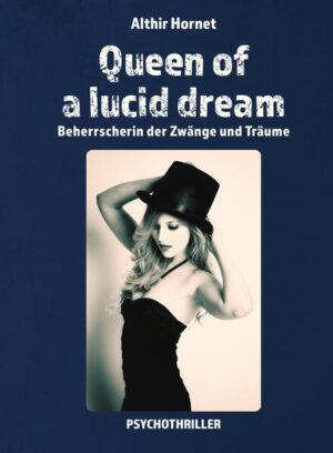 Queen of a lucid dream Beherrscherin der Zwänge und Träume | Althir Hornet