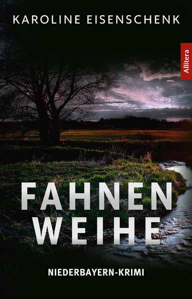 Fahnenweihe Niederbayern-Krimi | Karoline Eisenschenk