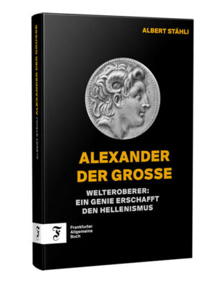 Alexander der Grosse | Albert Stähli
