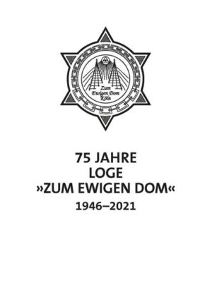 75 Jahre Loge Zum Ewigen Dom in Köln 1946-2021 | Bundesamt für magische Wesen