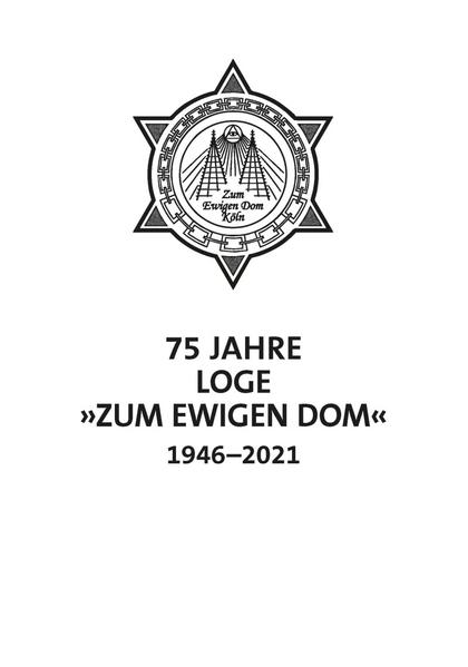 75 Jahre Loge Zum Ewigen Dom in Köln 1946-2021 | Bundesamt für magische Wesen