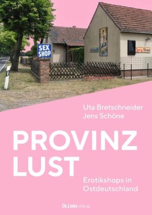 Provinzlust | Uta Bretschneider, Jens Schöne