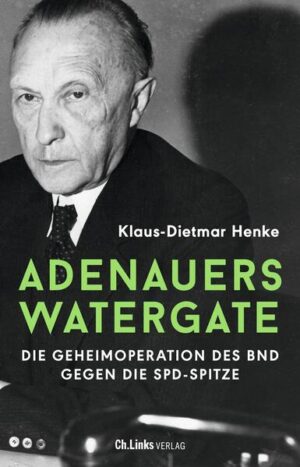 Adenauers Watergate | Klaus-Dietmar Henke