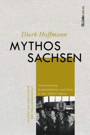 Mythos Sachsen | Dierk Hoffmann