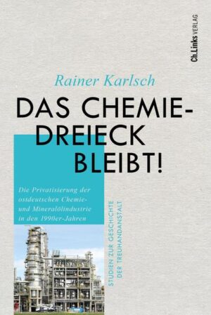 Das Chemiedreieck bleibt! | Rainer Karlsch