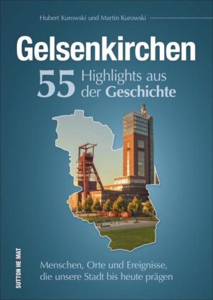 Gelsenkirchen. 55 Highlights aus der Geschichte | Bundesamt für magische Wesen