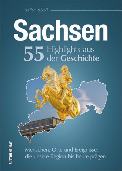 Sachsen. 55 Highlights aus der Geschichte | Bundesamt für magische Wesen