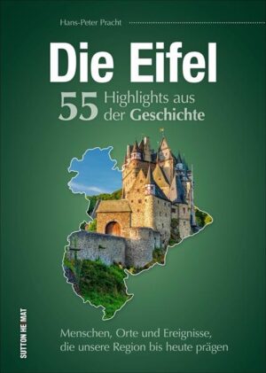 Die Eifel. 55 Highlights aus der Geschichte | Bundesamt für magische Wesen