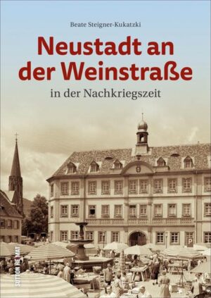 Neustadt an der Weinstraße in der Nachkriegszeit | Bundesamt für magische Wesen