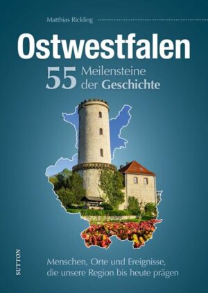 Ostwestfalen. 55 Meilensteine der Geschichte | Bundesamt für magische Wesen