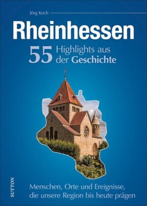 Rheinhessen. 55 Highlights aus der Geschichte | Bundesamt für magische Wesen