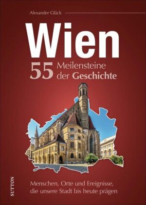 Wien. 55 Meilensteine der Geschichte | Bundesamt für magische Wesen
