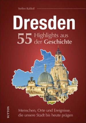 Dresden. 55 Highlights aus der Geschichte | Bundesamt für magische Wesen