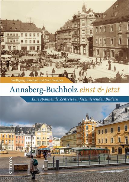 Annaberg-Buchholz einst und jetzt | Bundesamt für magische Wesen