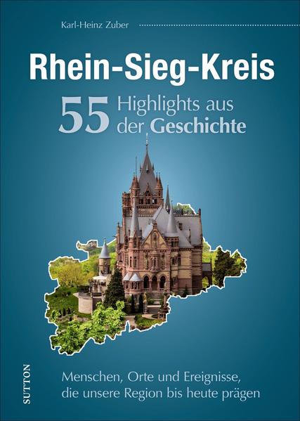Rhein-Sieg-Kreis. 55 Highlights aus der Geschichte | Bundesamt für magische Wesen
