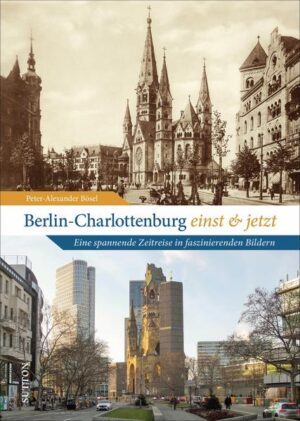 Berlin-Charlottenburg einst und jetzt | Bundesamt für magische Wesen