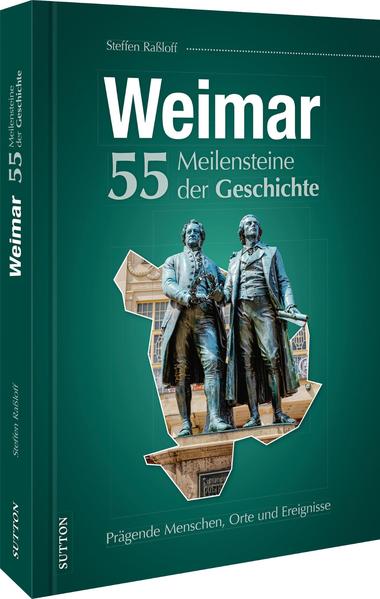 Weimar. 55 Meilensteine der Geschichte | Bundesamt für magische Wesen