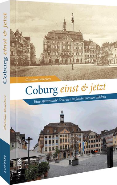 Coburg einst und jetzt | Christian Boseckert