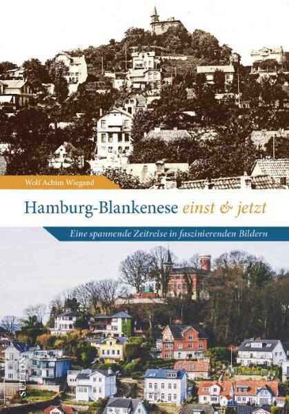 Hamburg-Blankenese einst und jetzt | Wolf Achim Wiegand