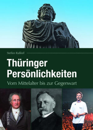 Thüringen. 55 historische Persönlichkeiten | Steffen Raßloff