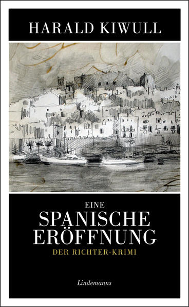 Eine spanische Eröffnung Der Richter-Krimi | Harald Kiwull