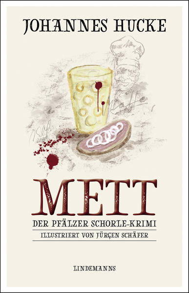 Mett Der Pfälzer Schorle-Krimi | Johannes Hucke