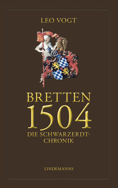 Bretten 1504. Die Schwarzerdt-Chronik | Leo Vogt