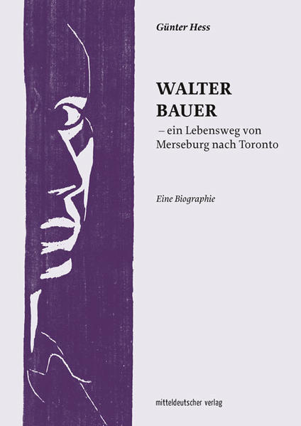 Walter Bauer  ein Lebensweg von Merseburg nach Toronto | Bundesamt für magische Wesen