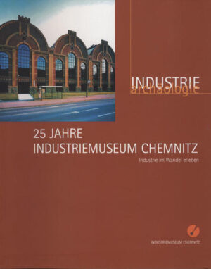 25 Jahre Industriemuseum Chemnitz. | Bundesamt für magische Wesen
