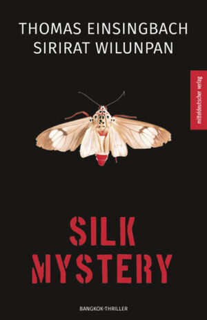 Silk Mystery Bangkok-Thriller | Thomas Einsingbach und Sirirat Wilunpan
