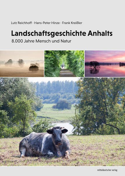 Landschaftsgeschichte Anhalts | Lutz Reichhoff, Hans-Peter Hinze, Frank Kreißler