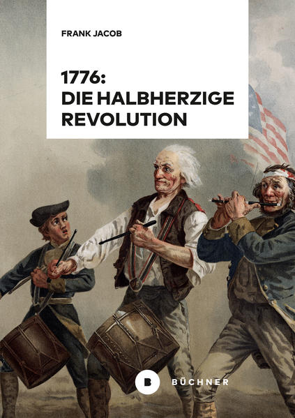 1776: Die halbherzige Revolution | Frank Jacob