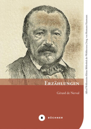 Im Jahr 1921 legt der Expressionist Alfred Wolfenstein »Erzählungen« von Gérard de Nerval (1808-1855) in einer Auswahl und in eigener Übertragung vor