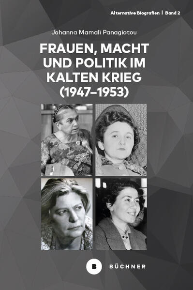 Frauen, Macht und Politik im Kalten Krieg (1947−1953) | Johanna Panagiotou