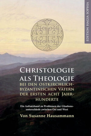 Christologie als Theologie - bei den ostkirchlich-byzantinischen Vätern der ersten acht Jahrhunderte | Bundesamt für magische Wesen